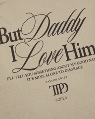 But Daddy I Love Him Long Sleeve T-Shirt