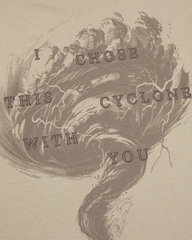 I Chose This Cyclone With You T-Shirt
