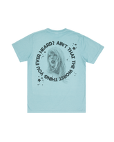 Ain't That The Worst Thing You Ever Heard? T-Shirt