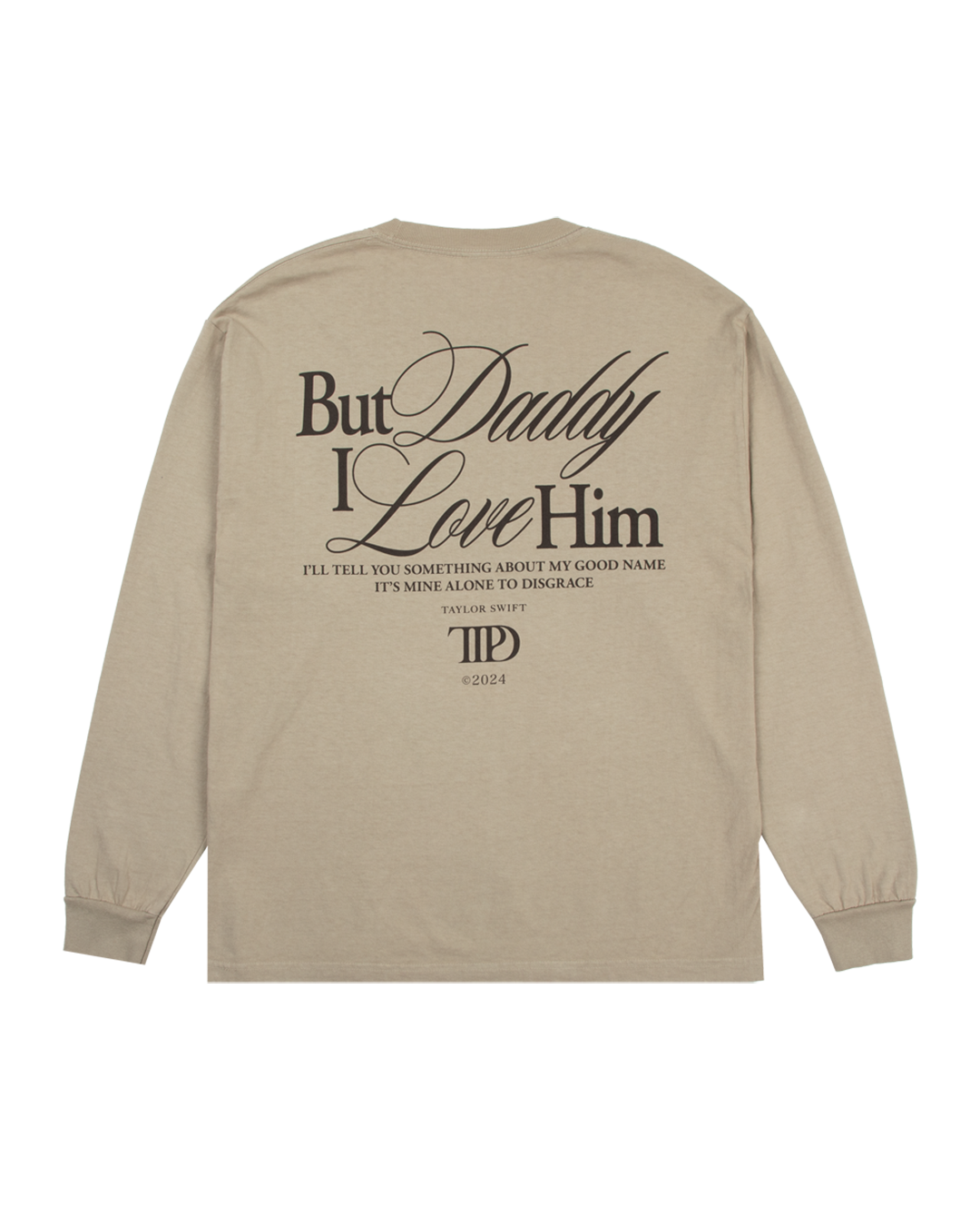 But Daddy I Love Him Long Sleeve T-Shirt