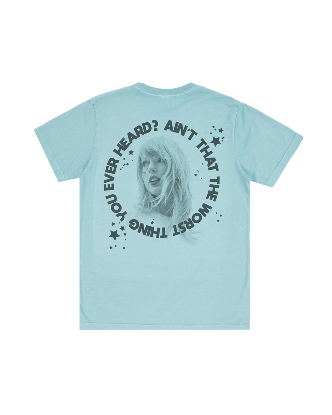 Ain't That The Worst Thing You Ever Heard? T-Shirt